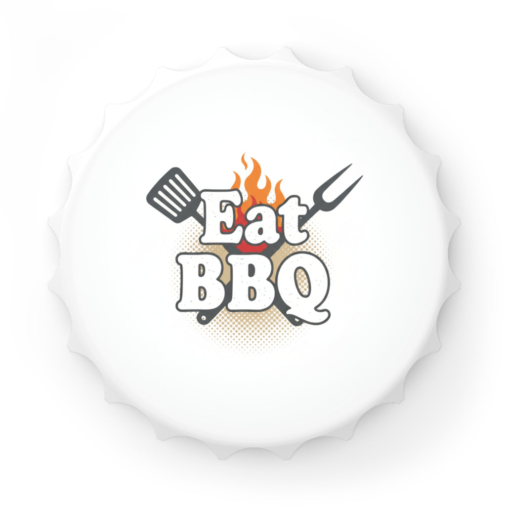 Bottle Opener — Eat BBQ Bottle Cap Opener (Grill Party, BBQ Lover Gift)