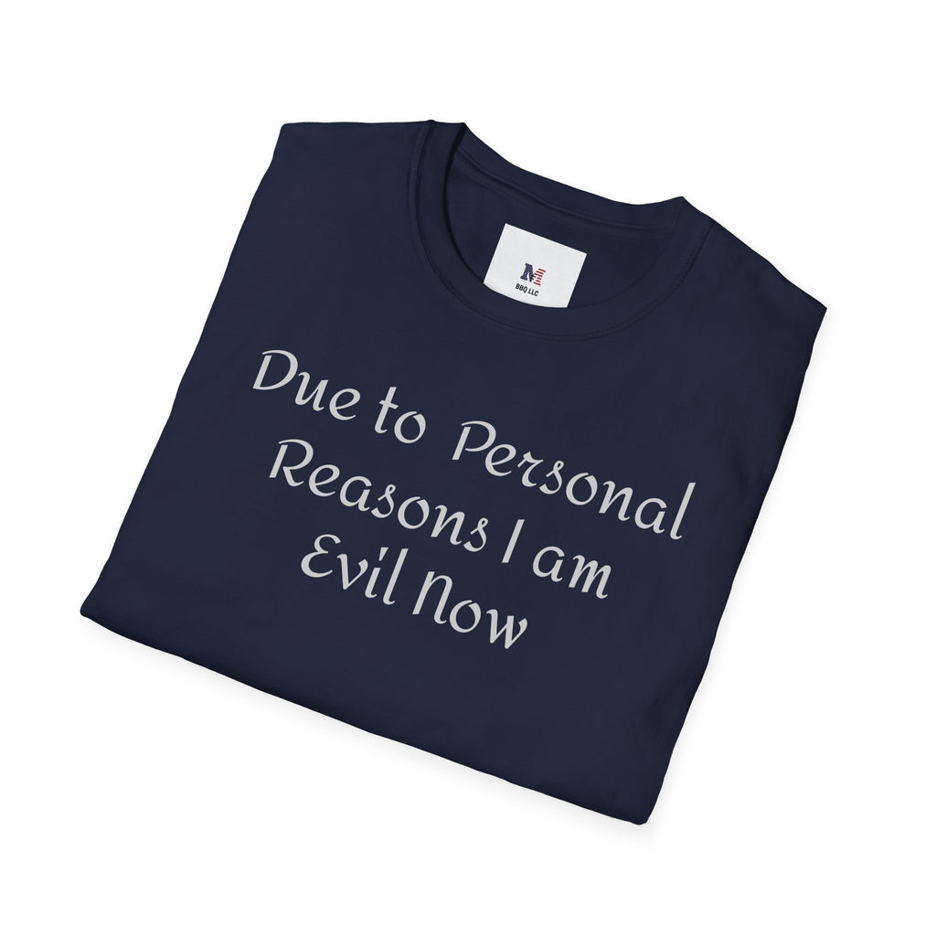 T-Shirt — "Due to Personal Reasons I am Evil Now" Casual Graphic Tee