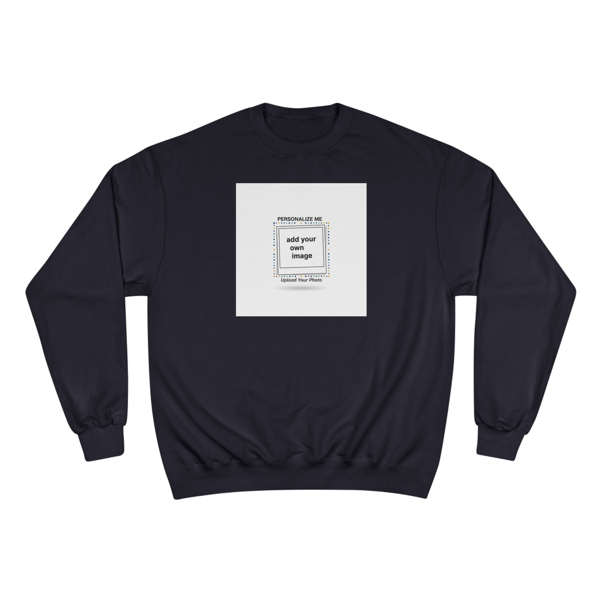 Customize This Sweatshirt with your own image