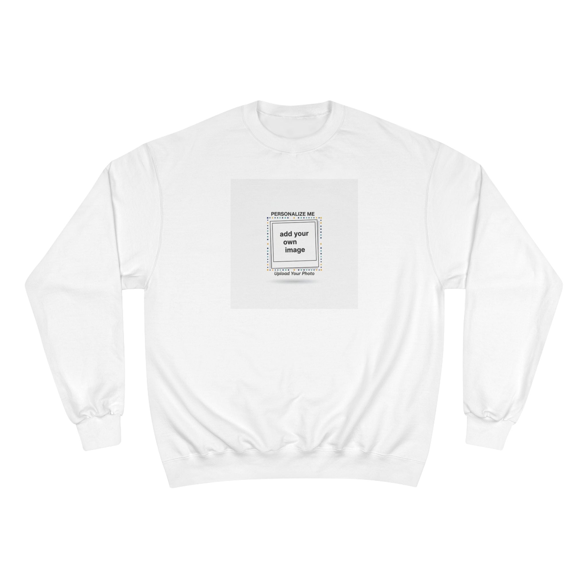 Customize This Sweatshirt with your own image