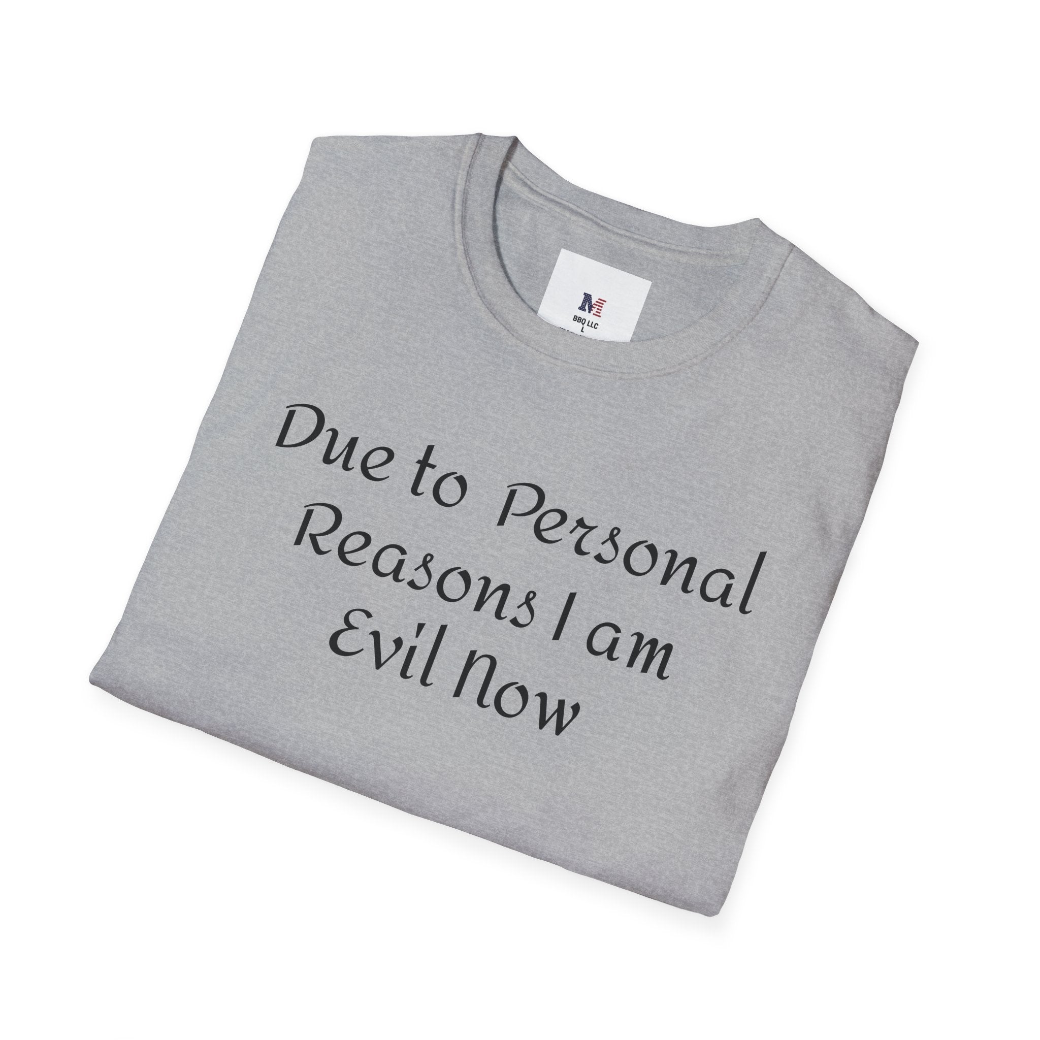 T-Shirt — "Due to Personal Reasons I am Evil Now" Casual Graphic Tee