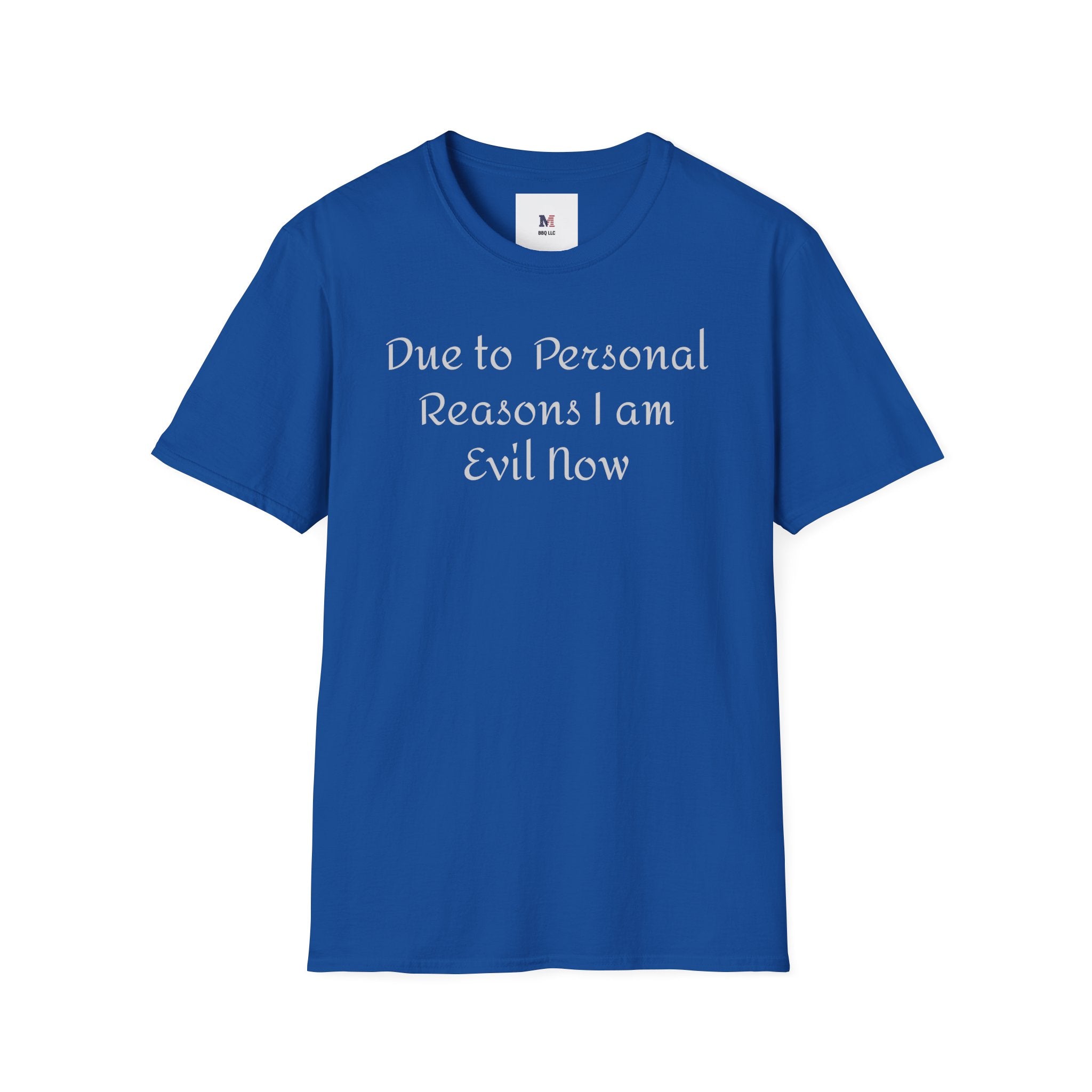 T-Shirt — "Due to Personal Reasons I am Evil Now" Casual Graphic Tee