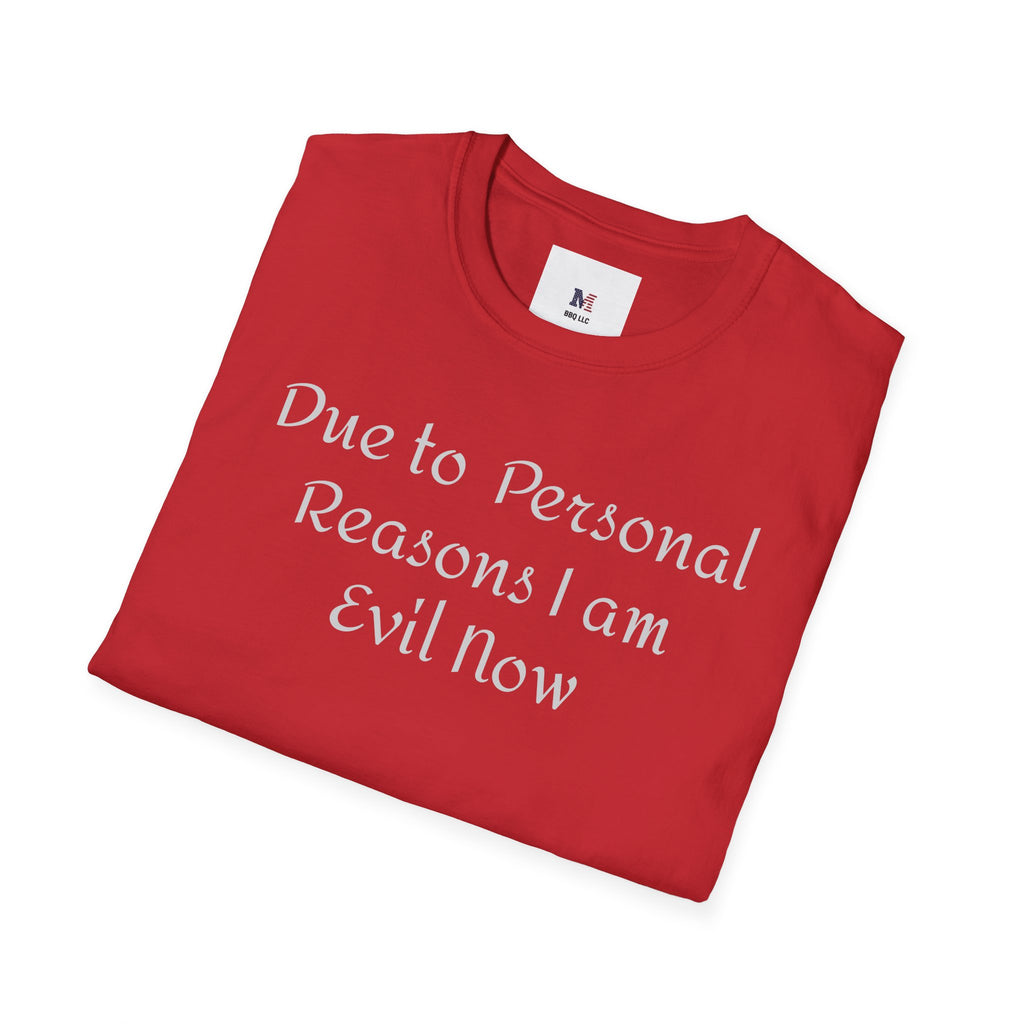 T-Shirt — "Due to Personal Reasons I am Evil Now" Casual Graphic Tee