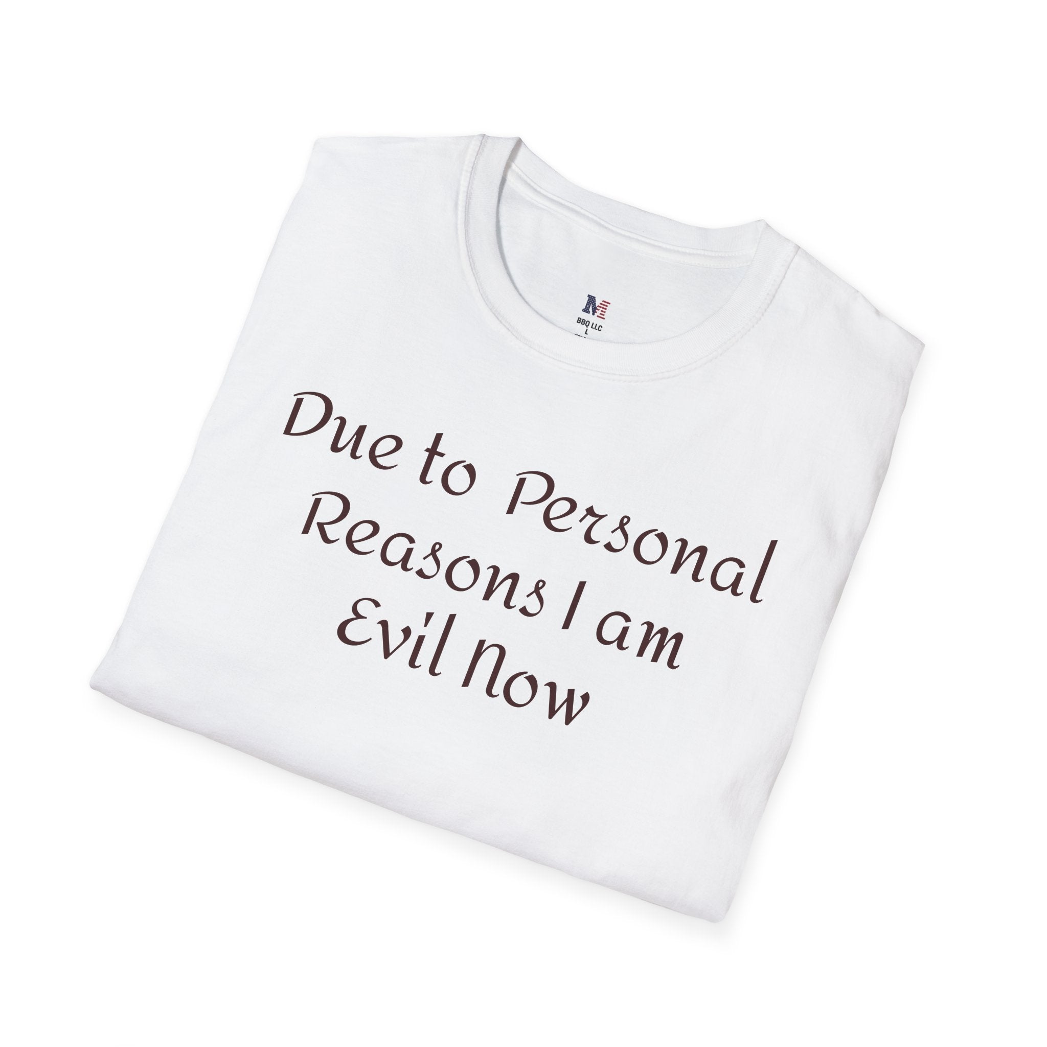 T-Shirt — "Due to Personal Reasons I am Evil Now" Casual Graphic Tee