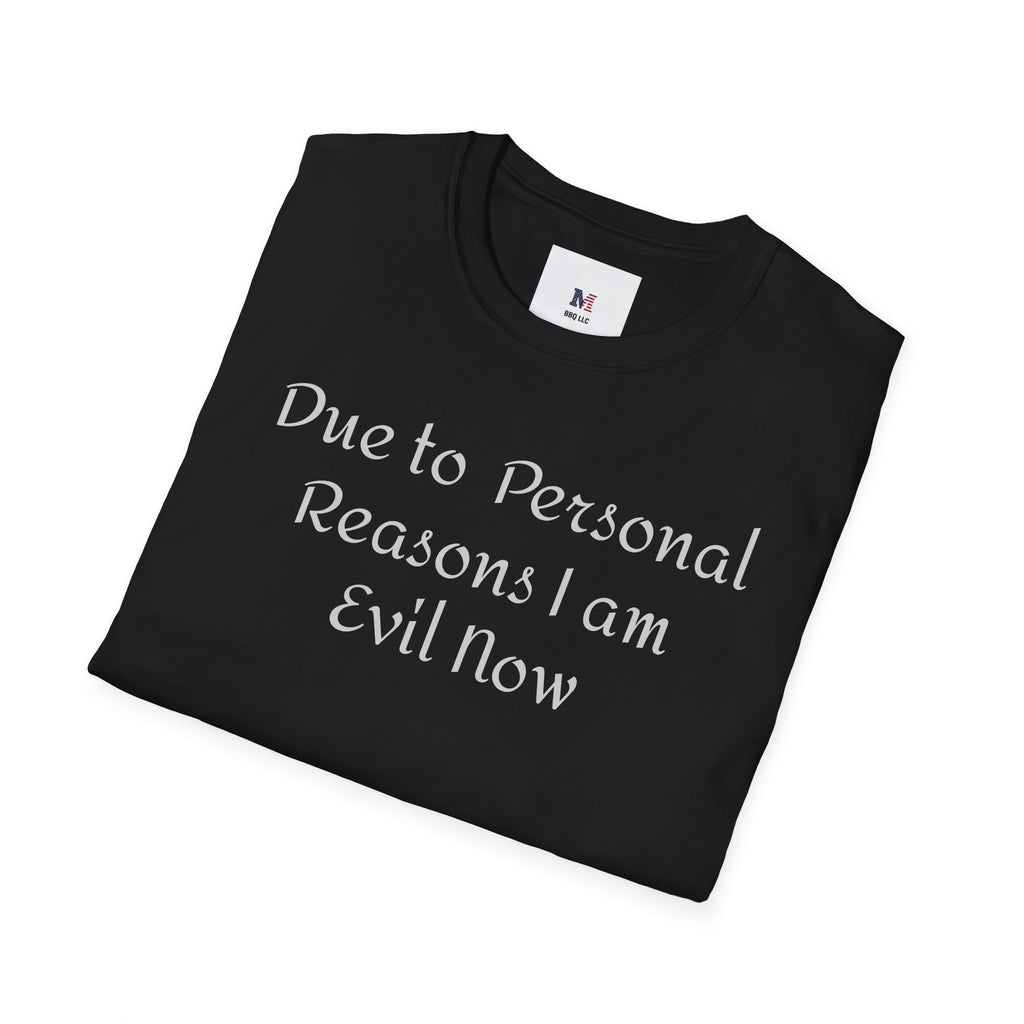T-Shirt — "Due to Personal Reasons I am Evil Now" Casual Graphic Tee