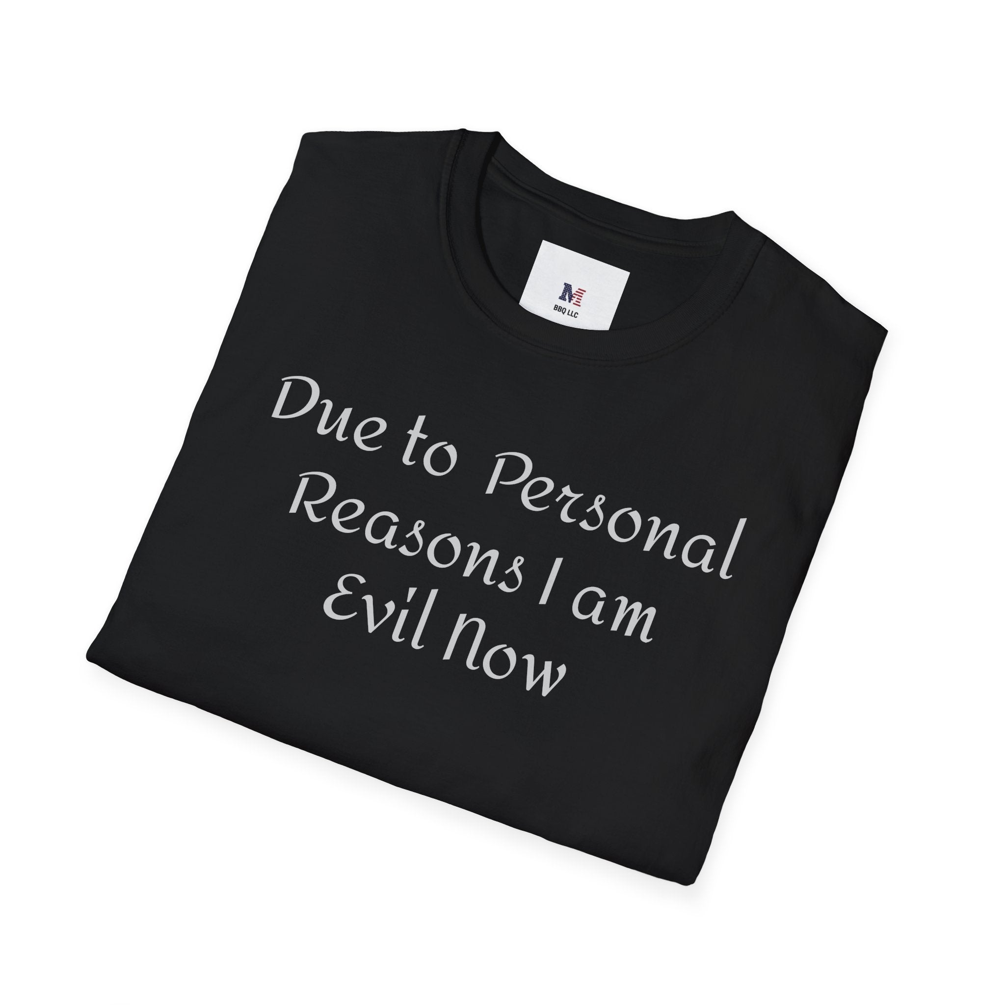 T-Shirt — "Due to Personal Reasons I am Evil Now" Casual Graphic Tee