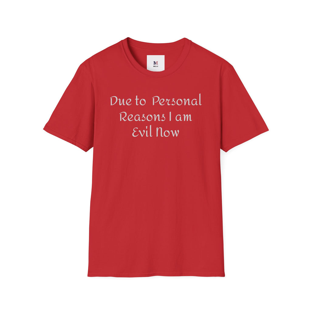 T-Shirt — "Due to Personal Reasons I am Evil Now" Casual Graphic Tee