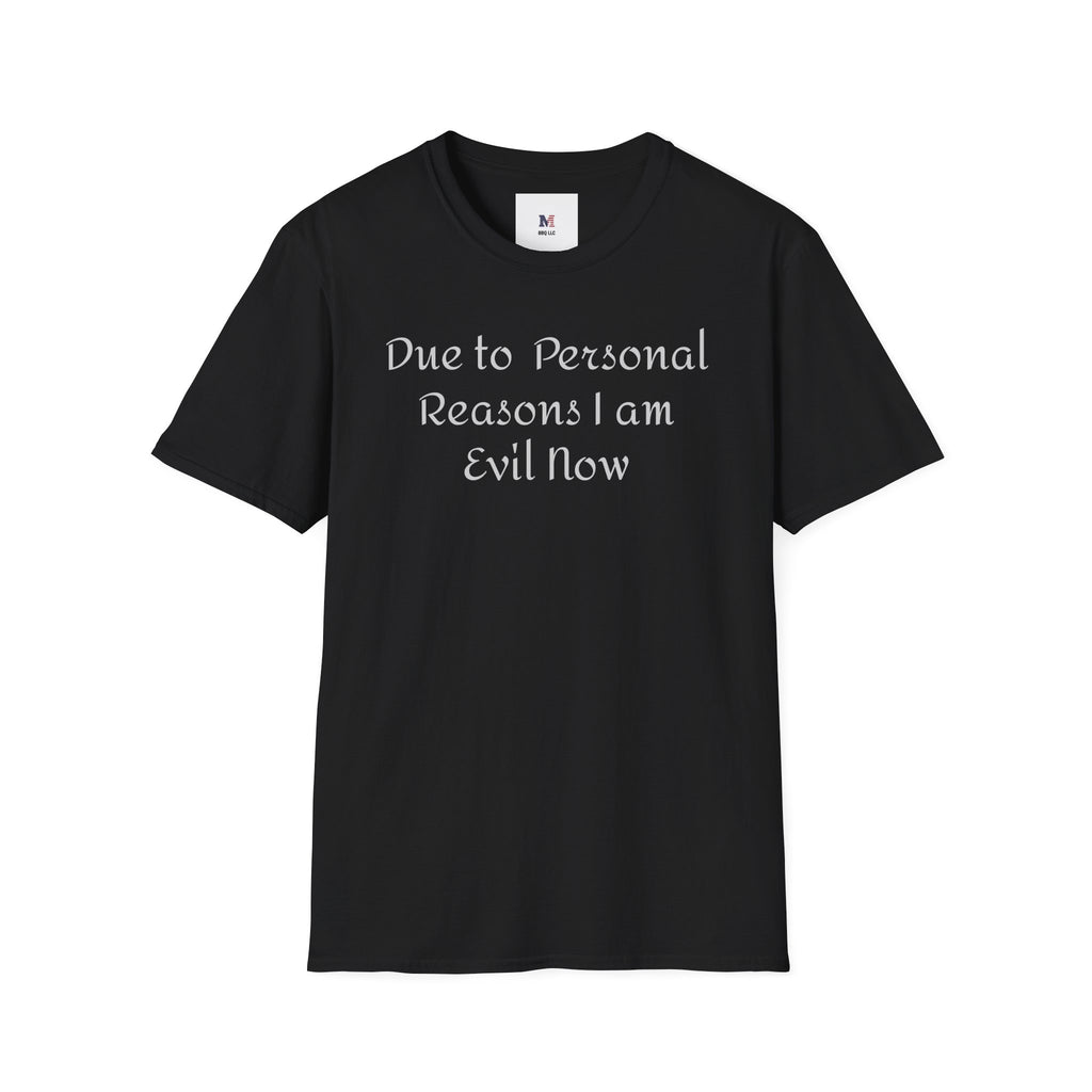T-Shirt — "Due to Personal Reasons I am Evil Now" Casual Graphic Tee