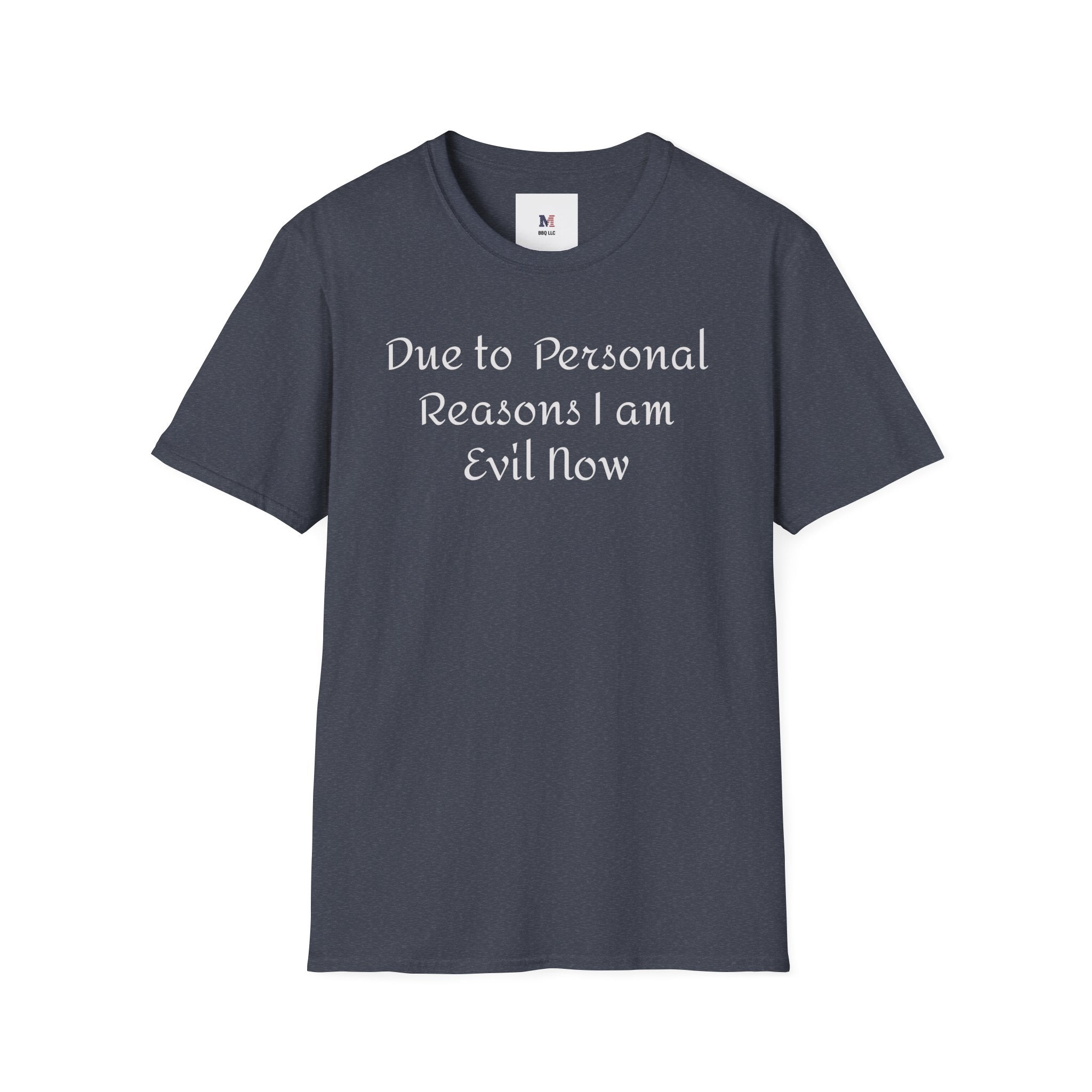T-Shirt — "Due to Personal Reasons I am Evil Now" Casual Graphic Tee