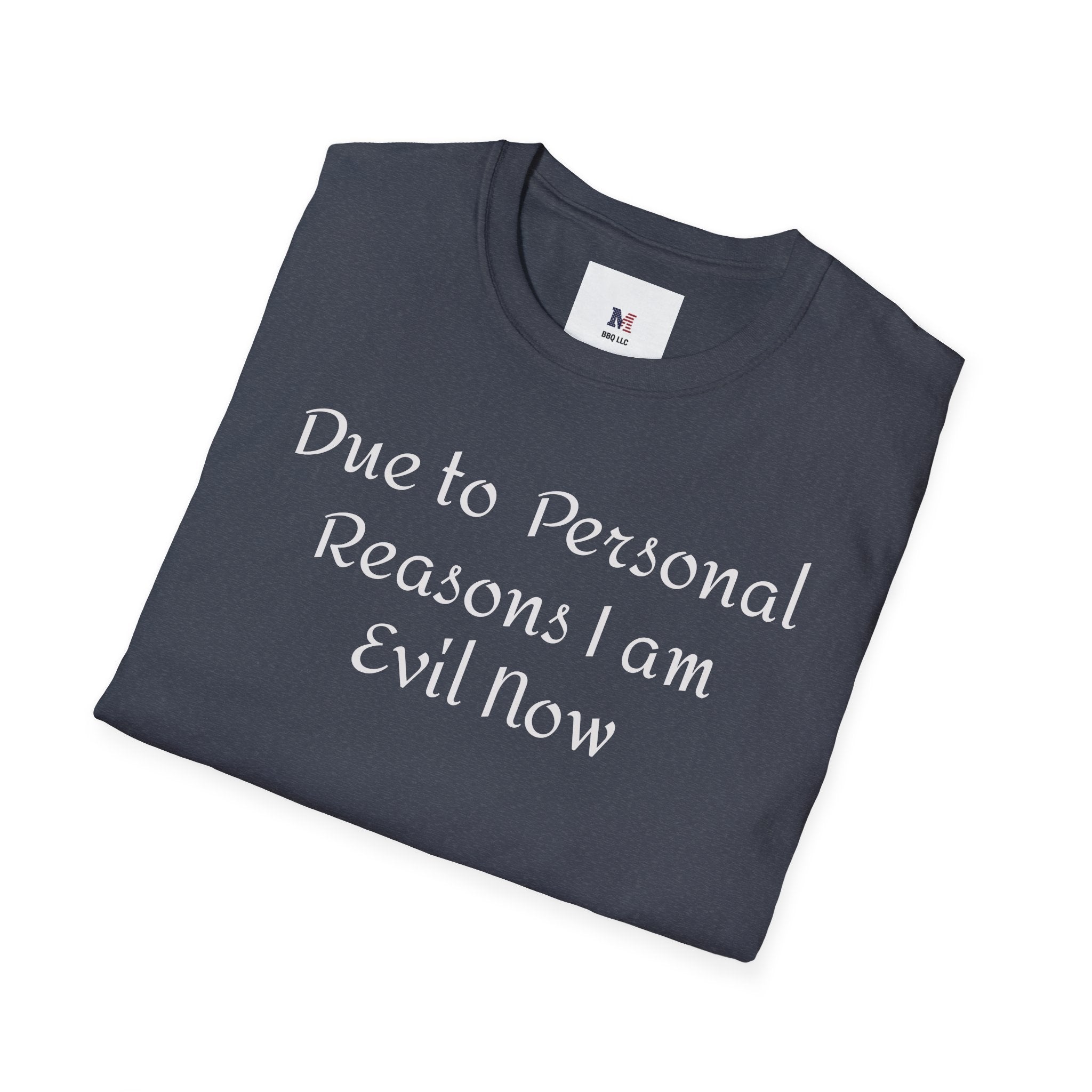T-Shirt — "Due to Personal Reasons I am Evil Now" Casual Graphic Tee