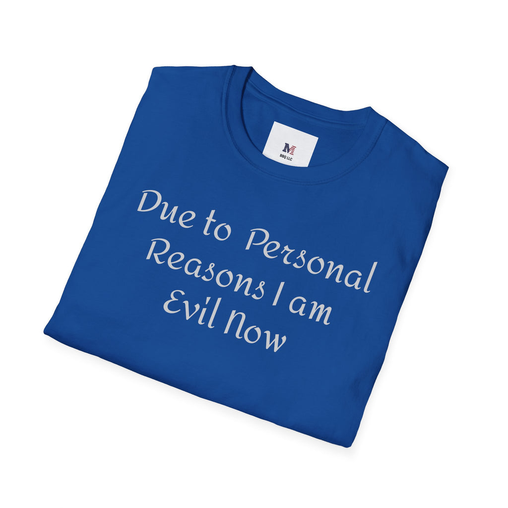 T-Shirt — "Due to Personal Reasons I am Evil Now" Casual Graphic Tee